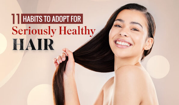 11-Habits-to-Adopt-for-Seriously-Healthy-Hair